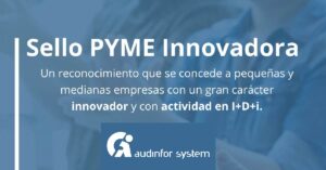 sello pyme innovadora audinfor system zaragoza ministerio innovacion distintivo